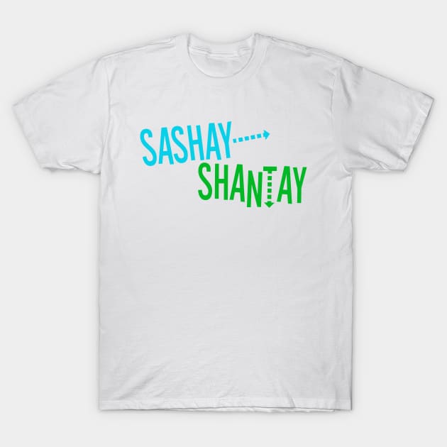 Sashay, Shantay! T-Shirt by Xanaduriffic